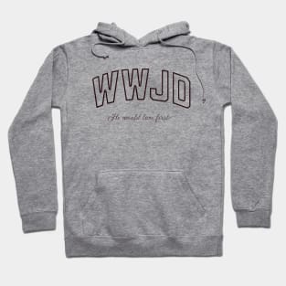 WWJD 'He Would Love First hwlf' Christian T-Shirt T-Shirt Hoodie